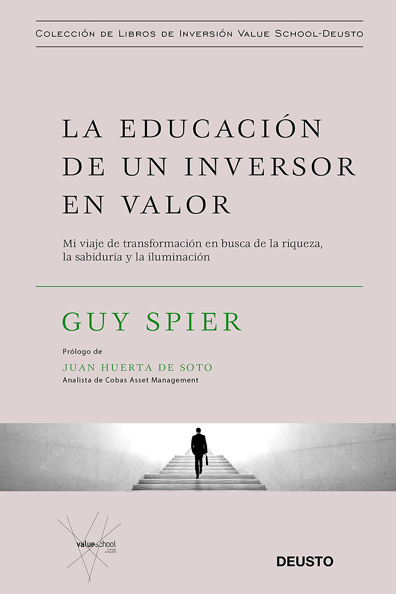 la educación de un inversor en valor mi viaje de transformación en busca de la riqueza, la sabiduría y la iluminación de Guy Spier