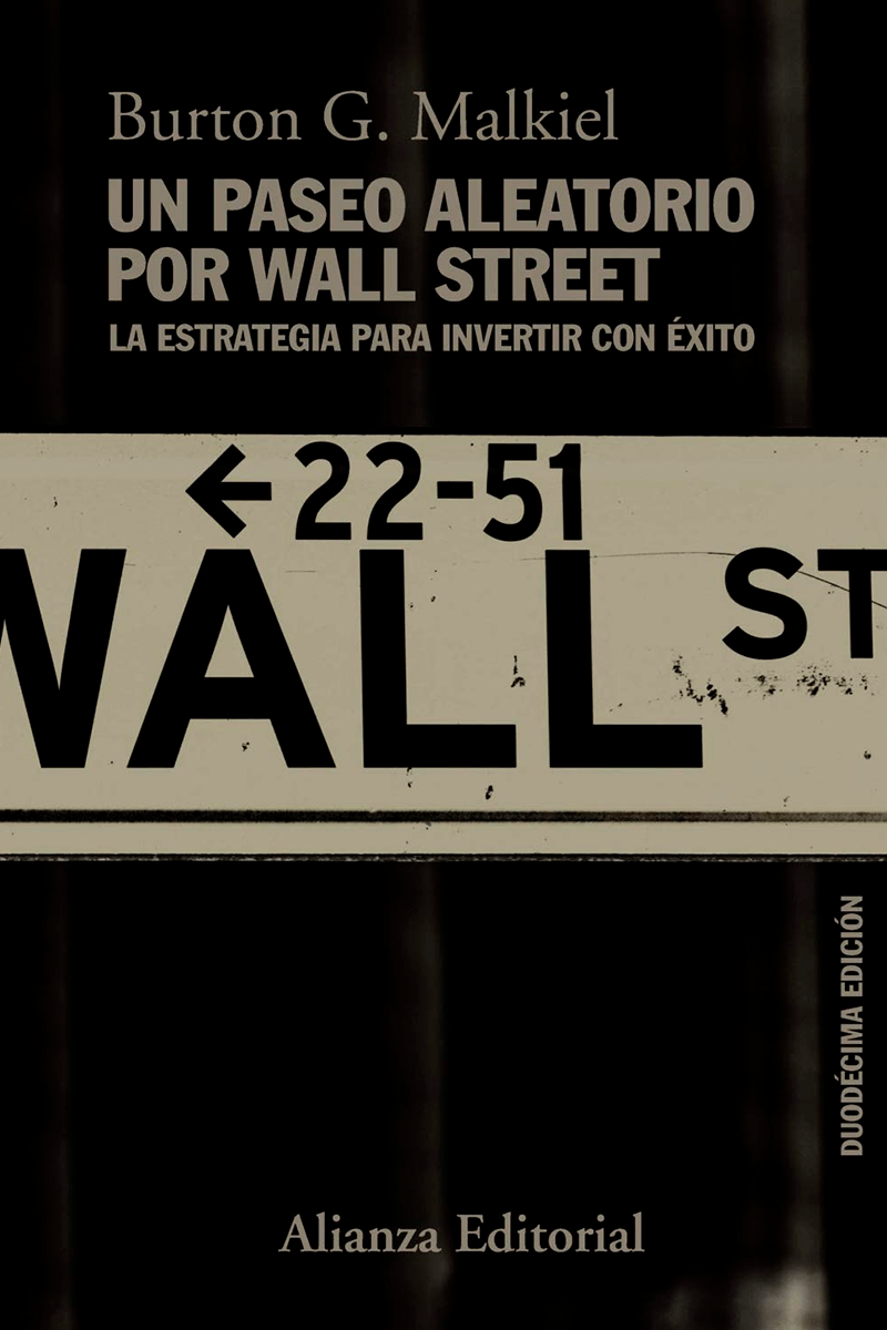 Un paseo aleatorio por Wall Street la estrategia para invertir con éxito de Burton G Malkiel