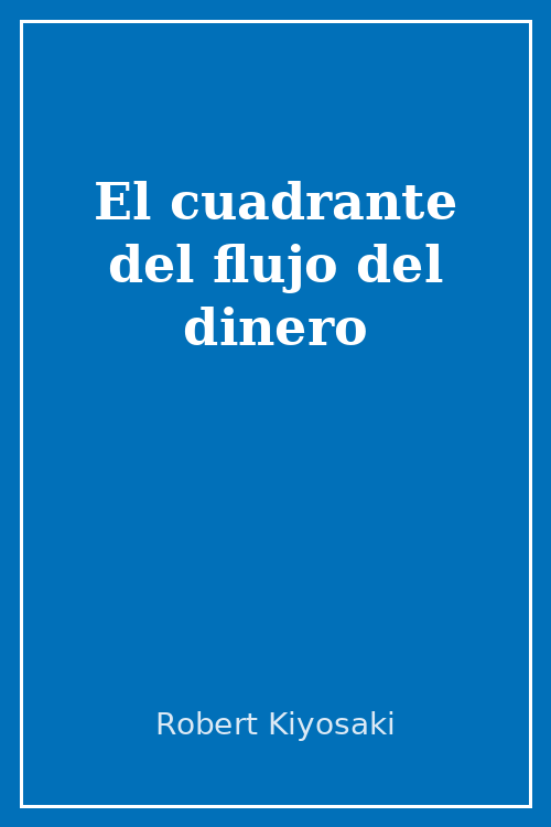 Portada de El cuadrante del flujo del dinero
