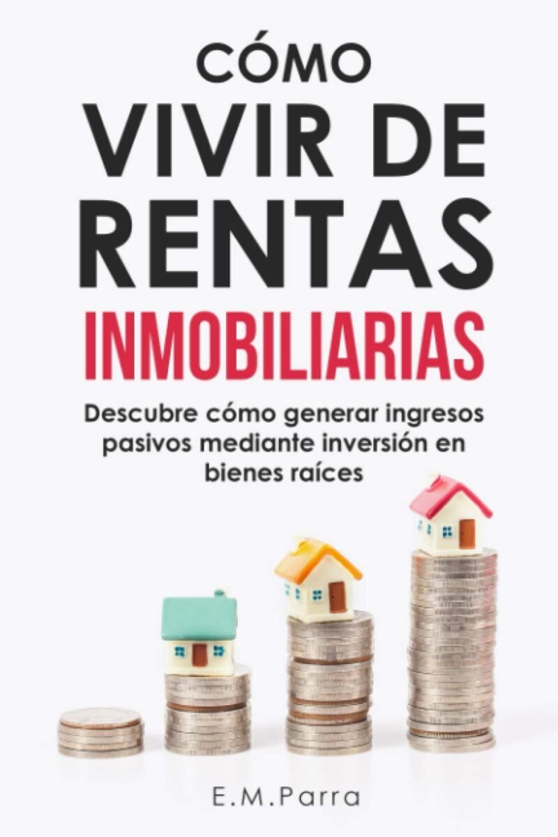 Portada de Cómo vivir de rentas inmobiliarias