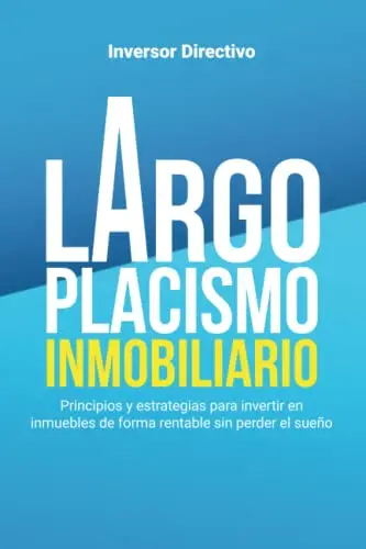 Portada de «Largoplacismo Inmobiliario», de Inversor Directivo
