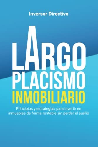 Portada de «Largoplacismo Inmobiliario», de Inversor Directivo