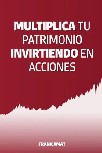 Portada de «Multiplica tu patrimonio invirtiendo en acciones», de Frank Amat