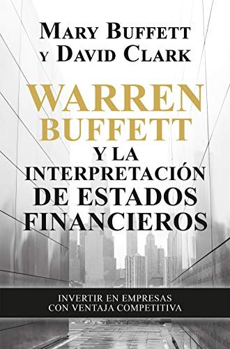 Portada de «Warren Buffett y la interpretación de estados financieros», de Mary Buffett y David Clark